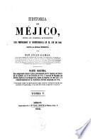 Historia de Méjico, desde los primeros movimientos que prepararon su independencia en el año de 1808