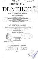 Historia de Méjico desde sus tiempos más remotos hasta nuestros días