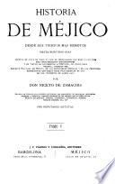 Historia de Méjico desde sus tiempos mas remotos hasta nuestros dias