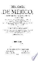 Historia de Méjico desde sus tiempos mas remotos hasta nuestros dias