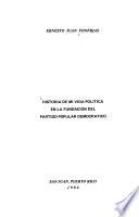Historia de mi vida política en la fundación del Partido Popular Democrático