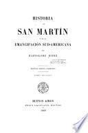 Historia de San Martín y de la emancipación sud-americana