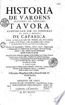 Historia de varoens illustres do appellido Tavora ... com a rellacam de todos os successos publicos deste reyno e suas conquistas desde o tempo do Senhor rey D. Joam Terceiro aesta parte ... recoehida ... por Alvaro Pirez de Tavora ... e publicado por Ruy Lourenço de Tavora...