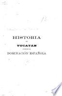 Historia de Yucatan durante la dominacion española