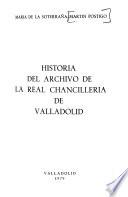 Historia del Archivo de la Real Chancillería de Valladolid