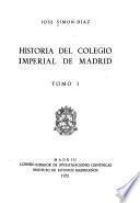 Historia del Colegio Imperial de Madrid: Casa y Colegio de la Compañia de Jesus (1560-1602) Colegio Imperial (1603-1625) Los Reales Estudios (1625-1767)