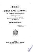 Historia del combate naval de Lepanto y juicio de la importancia y consecuencias de aquell suceso...