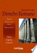 Historia del derecho romano. Tomo II. Derecho penal público. Derecho privado