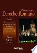 Historia del derecho romano. Tomo III. El derecho romano a través de la historia del derecho (ius romanum per iuris historiam)