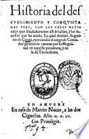 Historia del descubrimiento y conquista del Peru, con las cosas naturales que seņaladamente alli se hallan, y los sucessos que ha auido. La qual escriuia Augustin de Çarate ..