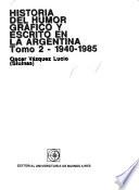 Historia del humor gráfico y escrito en la Argentina: 1940-1985