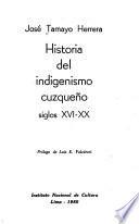 Historia del indigenismo cuzqueño, siglos xvi-xx