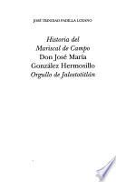 Historia del mariscal de campo, Don José María González Hermosillo, orgullo de Jalostotitlán