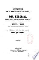 Historia del real monasterio de San Lorenzo, llamado comunmente del Escorial, desde su origen y fundacion hasta fin del ano de 1848 y descripcion de las bellezas artisticas y litterarias que contiene