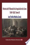 Historia del Tribunal de la Inquisición de Lima: 1569-1820. Tomo III
