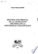 Historia documental de la legislación orgánica de la Universidad Veracruzana