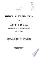 Historia eclesiástica de Antioquia (colonia e independencia) 1545-1828