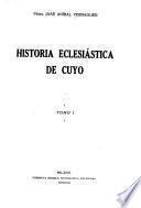 Historia eclesiástica de Cuyo ...