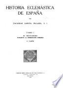 Historia eclesiástica de España: (2. pts.). El cristianismo durante la dominacion romana