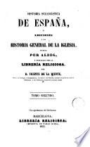 Historia eclesiástica de España, ó, Adiciones a la Historia General de la Iglesia, 2
