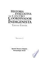 Historia evaluativa del Centro Coordinador Indigenista Tzeltal-Tzotzil