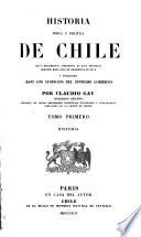Historia fisica y politica de Chile segun documentos adquiridos en esta republica durante doce años de residencia en ella y publicada bajo los auspicios del supremo gobierno