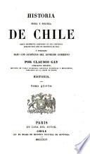 Historia fisica y politica de Chile segun documentos adquiridos en esta republica durante doce años de residencia en ella y publicada bajo los auspicios del supremo gobierno