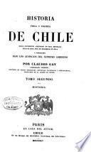 Historia fisica y politica de Chile segun documentos adquiridos en esta republica durante doce años de residencia en ella y publicada bajo los auspicios del supremo gobierno
