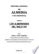 Historia general de Almería y su provincia: Los almerienses del siglo XVI
