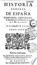 Historia general de Espanâ, compuesta, emendada y añadida por el P. J. de Mariana