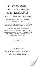Historia general de España compuesta, emendada y anadida por el P. Juan de Mariana,... con el sumario y tablas : y la continuacion que escribió en latin el P. Fr. Joseph Manuel Miniana,..., traducida nuevamente al castellano