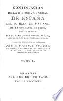 Historia General de España, compuesta, emendada, y añadida por el padre J. de Mariana ... Nueva edicion. (Continuacion, traducida en español de la continuacion que escriviò en lengua latina el R. P. Fray Joseph Manuel Miniana.)