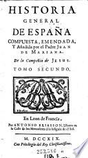 Historia general de España compuesta, emendada,Y Añadida por el Padre Juan de Mariana