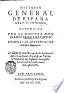 Historia general de España del P. D. Iuan de Mariana defendida por el doctor don Thomas Tamaio de Vargas contra las aduertencias de Pedro Mantuano, ..