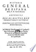 Historia general de España del P. D. Juan de Mariana, defendida contra las advertencias de Pedro Mantuano