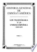 Historia general de España y América: Los trastámara y la unidad Española (1369-1517)