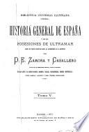 Historia general de España y de sus posesiones de ultramar