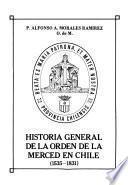 Historia general de la Orden de la Merced en Chile, 1535-1831