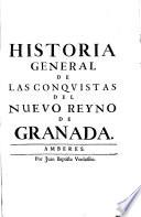 Historia general de las conquistas del Nuevo Reyno de Granada