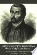Historia general de las misiones, desde el siglo XIII hasta nuestros días