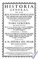 Historia general de los Religiosos descalzos del Orden de los Ermitaños de S. Augustin de la Congr. de Esp