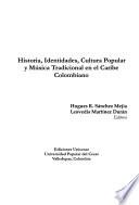 Historia, identidades, cultura popular y música tradicional en el Caribe colombiano