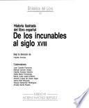 Historia ilustrada del libro español: De los incunables al siglo XVIII