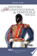 Historia Inconstitucional de Venezuela 1999-2012