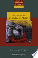 Historia mínima de las relaciones exteriores de México