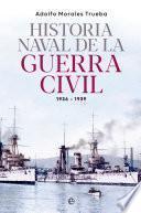Historia naval de la Guerra Civil 1936-1939