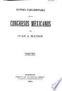 Historia parlamentaria de los Congresos Mexicanos de 1821 a 1857