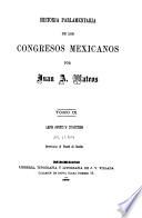 Historia parlamentaria de los Congresos Mexicanos de 1821 a 1857