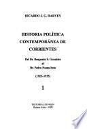 Historia política contemporánea de Corrientes: Del Dr. Benjamín S. González al Dr. Pedro Numa Soto, 1925-1935