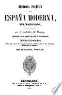 Historia política de la España moderna, puesta en Castellano por el traductor del Romey y adícionada con un apèndice que trata de las ocurrencias de 1840, etc